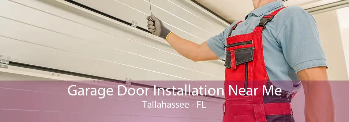 Garage Door Installation Near Me Tallahassee - FL